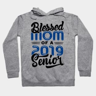 Blessed Mom of a 2019 Senior Hoodie